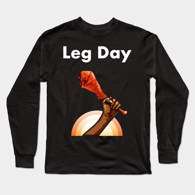 Leg Day 3 Long Sleeve T-Shirt by SillyShirts